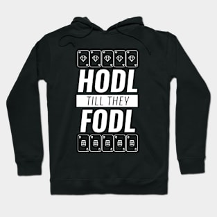 Hodl Till They Fodl White Hoodie